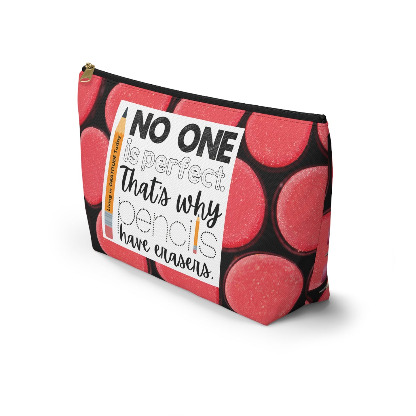 No one is perfect that's why pencils have erasers,  Cosmetic Bag, MakeUp Bag, Pencil Case,