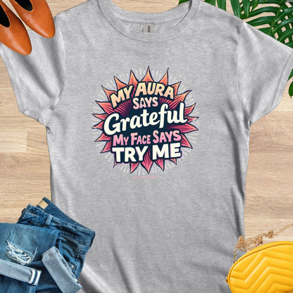 My Aura Says Grateful T-Shirt
