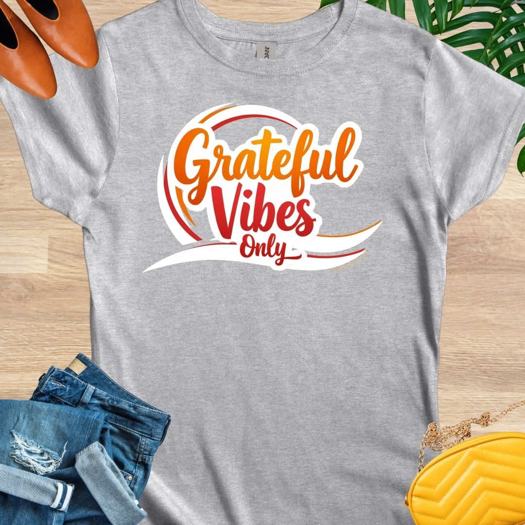 GRATEFUL Vibes Only T-Shirt