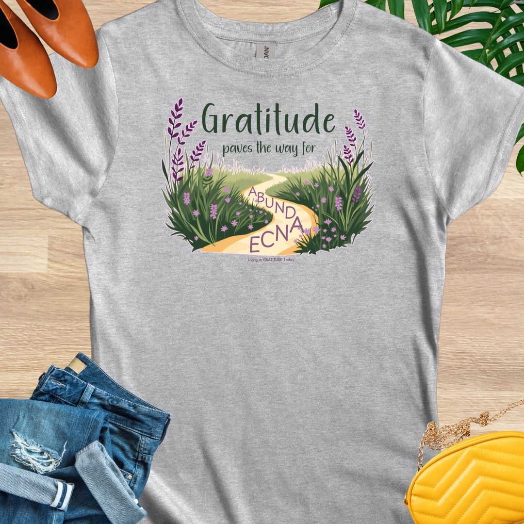 GRATITUDE Paves the Way to Abundance T-Shirt