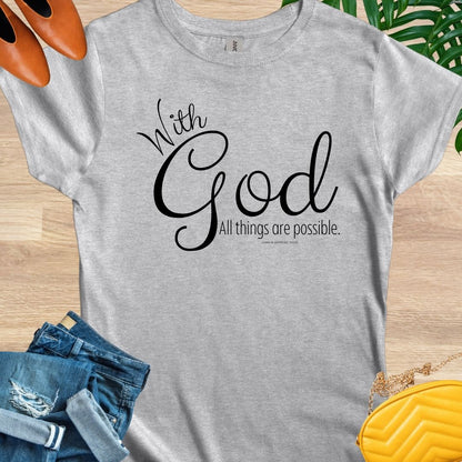 With God, All Things Are Possible T-Shirt