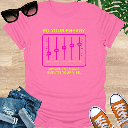 EQ Your Energy, Elevate Your Vibe, Unisex Tee