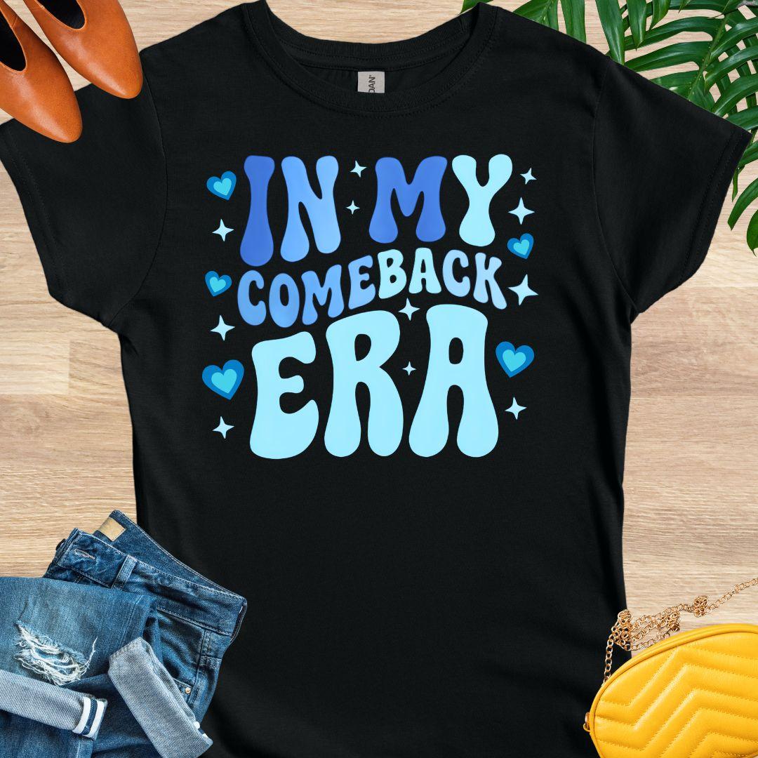 In My Comeback Era Inspirational T-Shirt