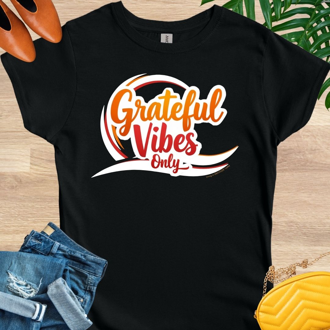 GRATEFUL Vibes Only T-Shirt