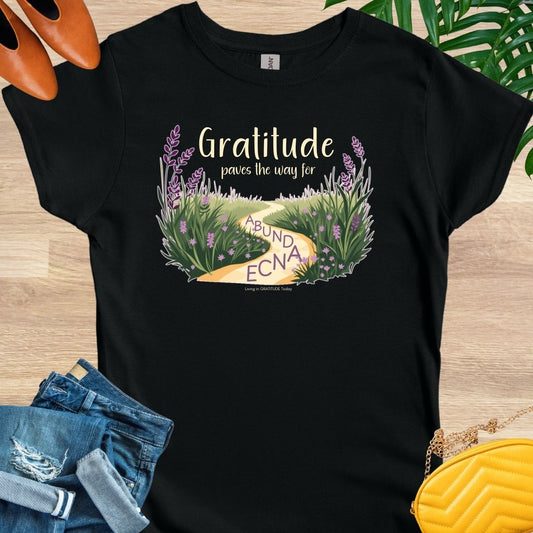 GRATITUDE Paves the Way to Abundance T-Shirt