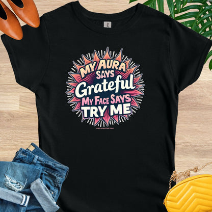 My Aura Says Grateful T-Shirt
