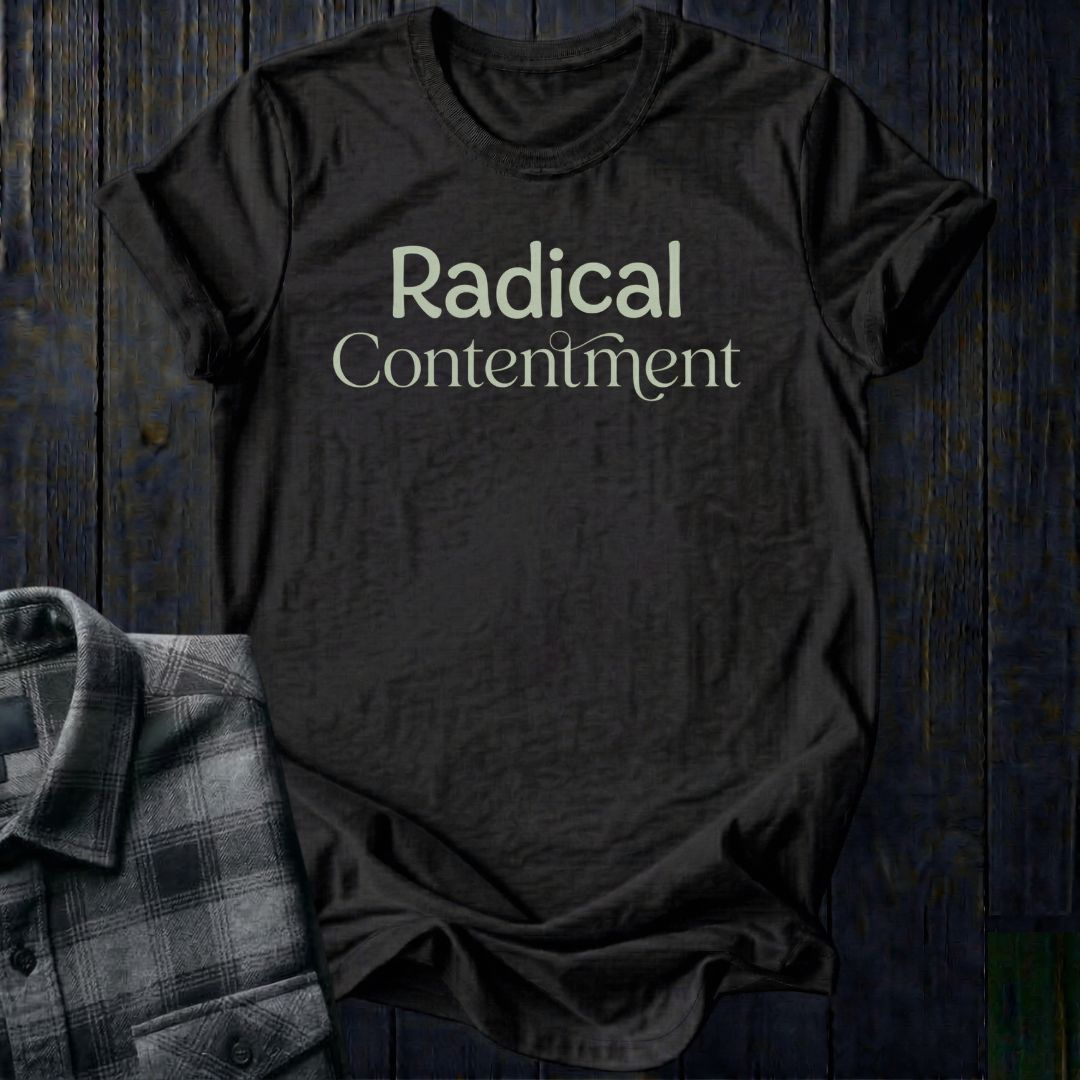 Radical Contentment Unisex T-Shirt