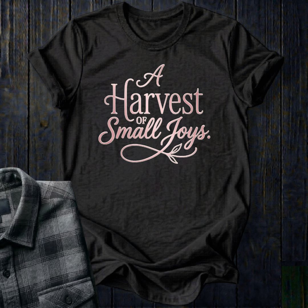 Harvest of Small Joys Unisex T-Shirt