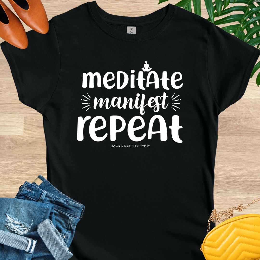 Meditate, Manifest, Repeat T-Shirt