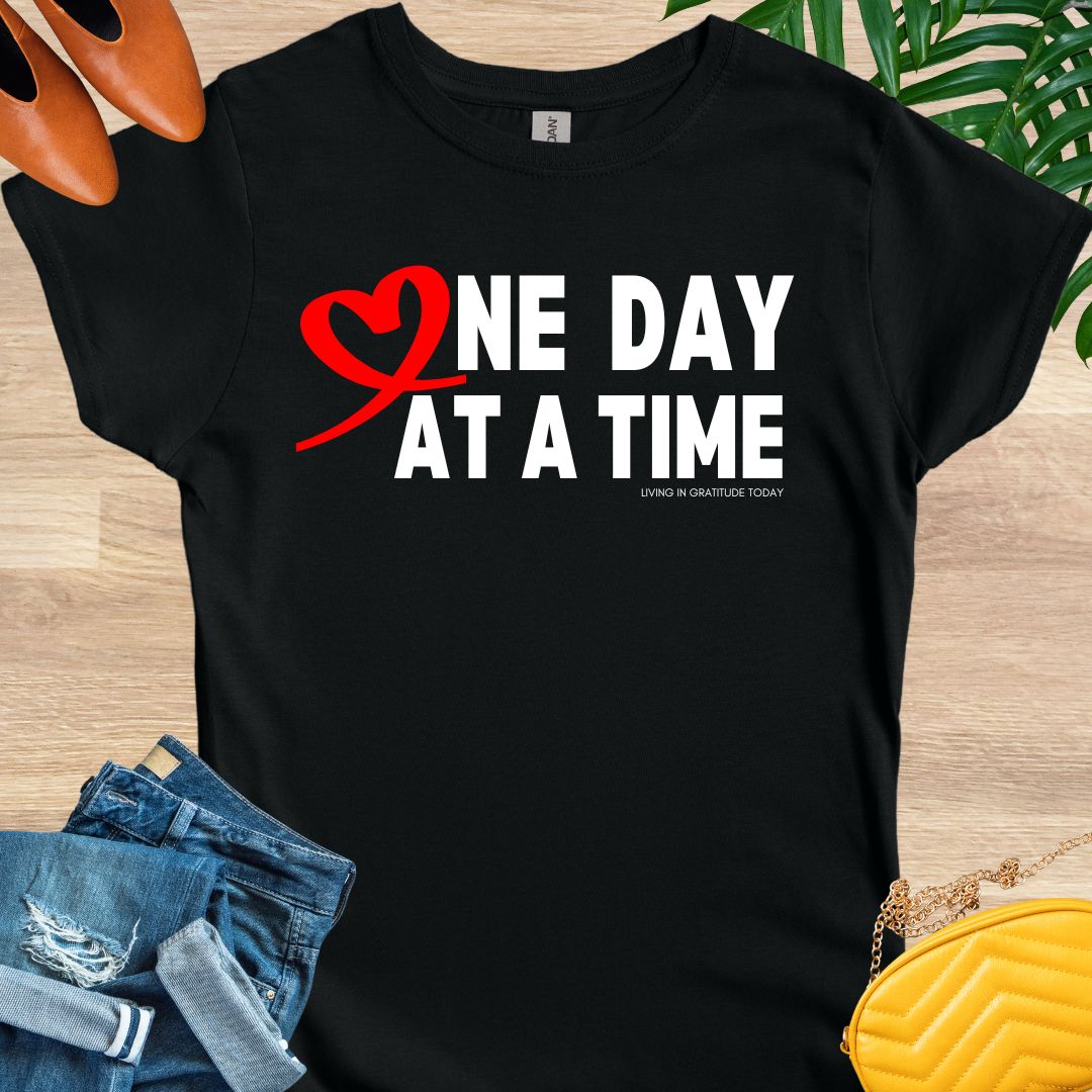 One Day At A Time T-Shirt