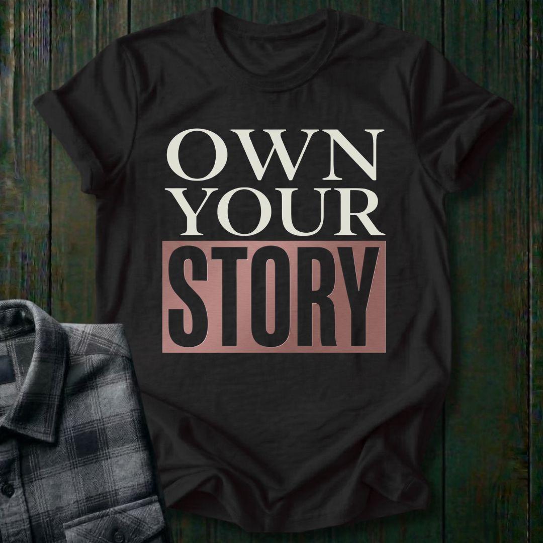 Own Your Story Unisex T-Shirt