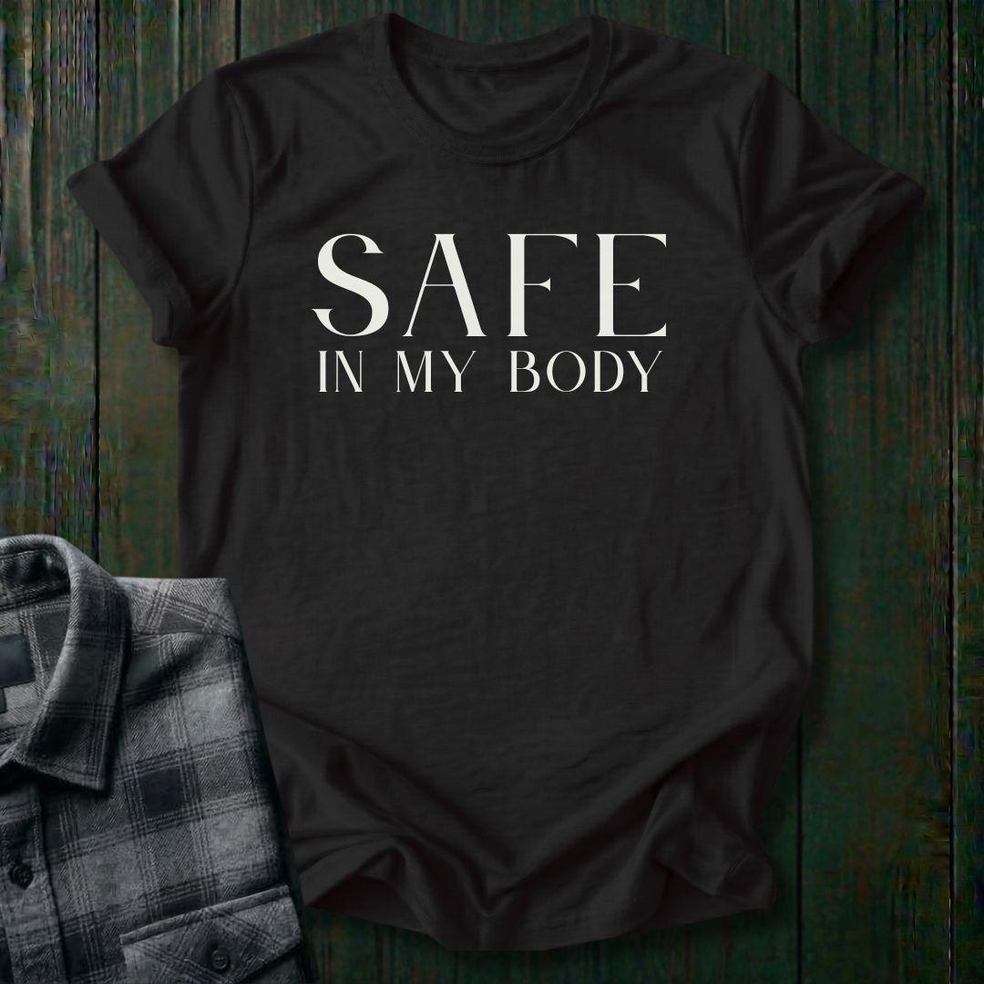 Minimalist typography design featuring the phrase "Safe in My Body" in elegant serif lettering on a black tee