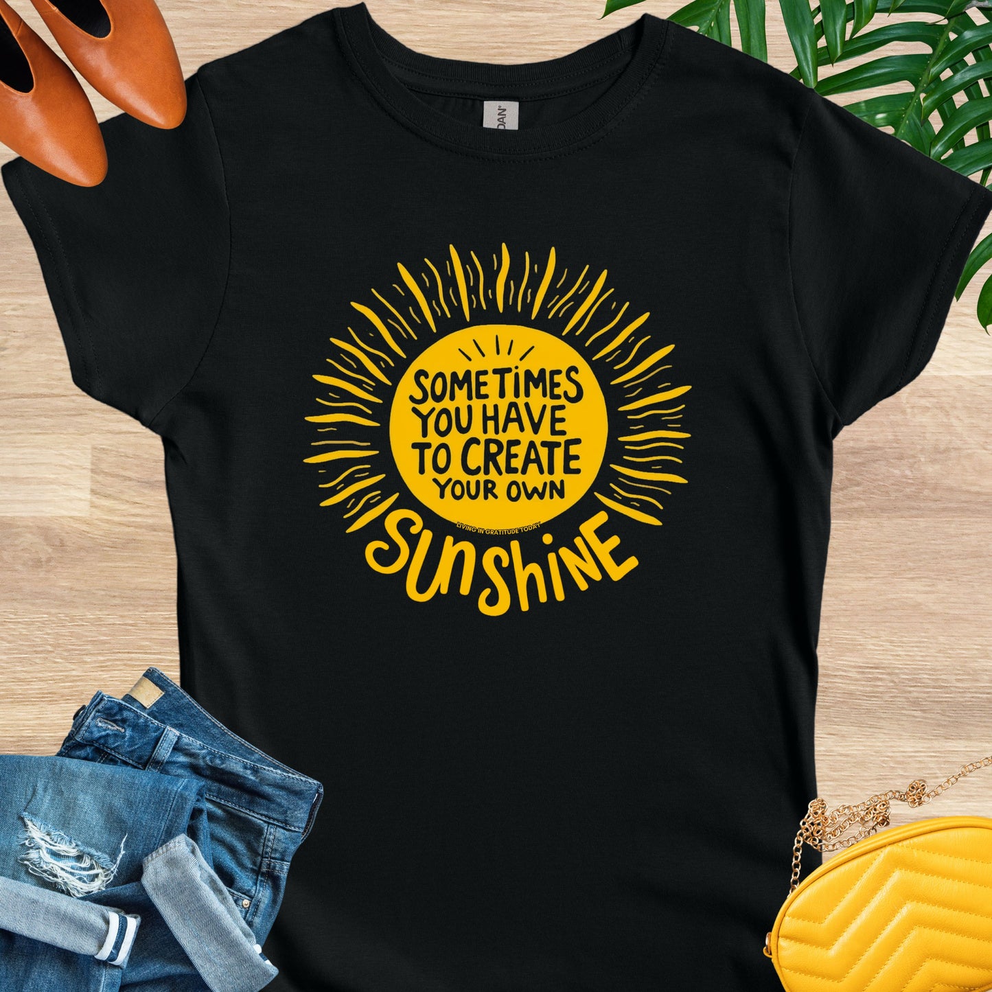 Sometimes You Have to Create Your Own Sunshine T-Shirt
