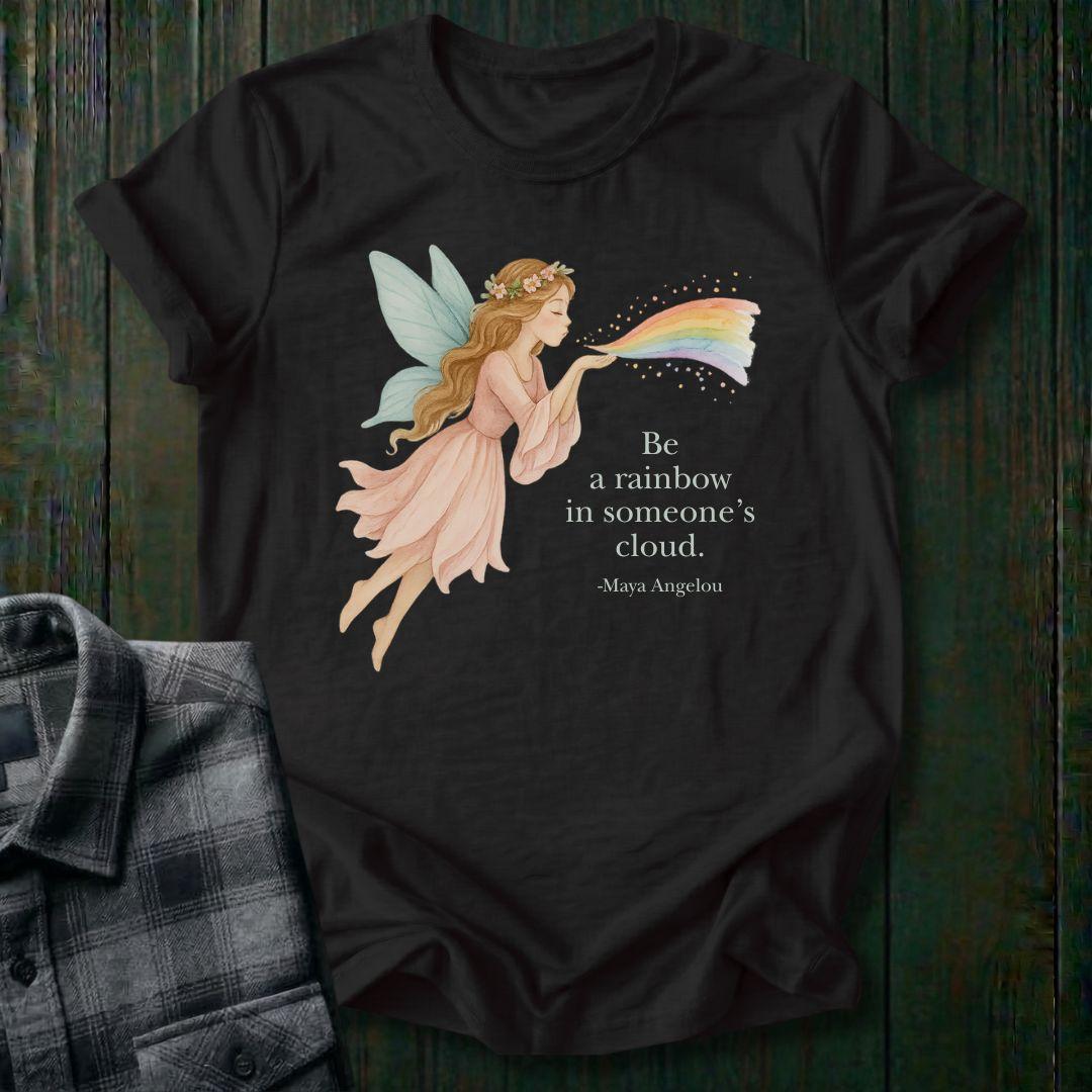 Be the Rainbow in Someone’s Cloud, Unisex T-Shirt