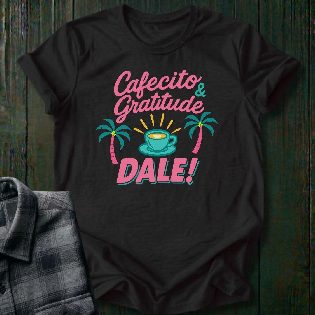 Cafecito & Gratitude, Dale, Unisex T-Shirt