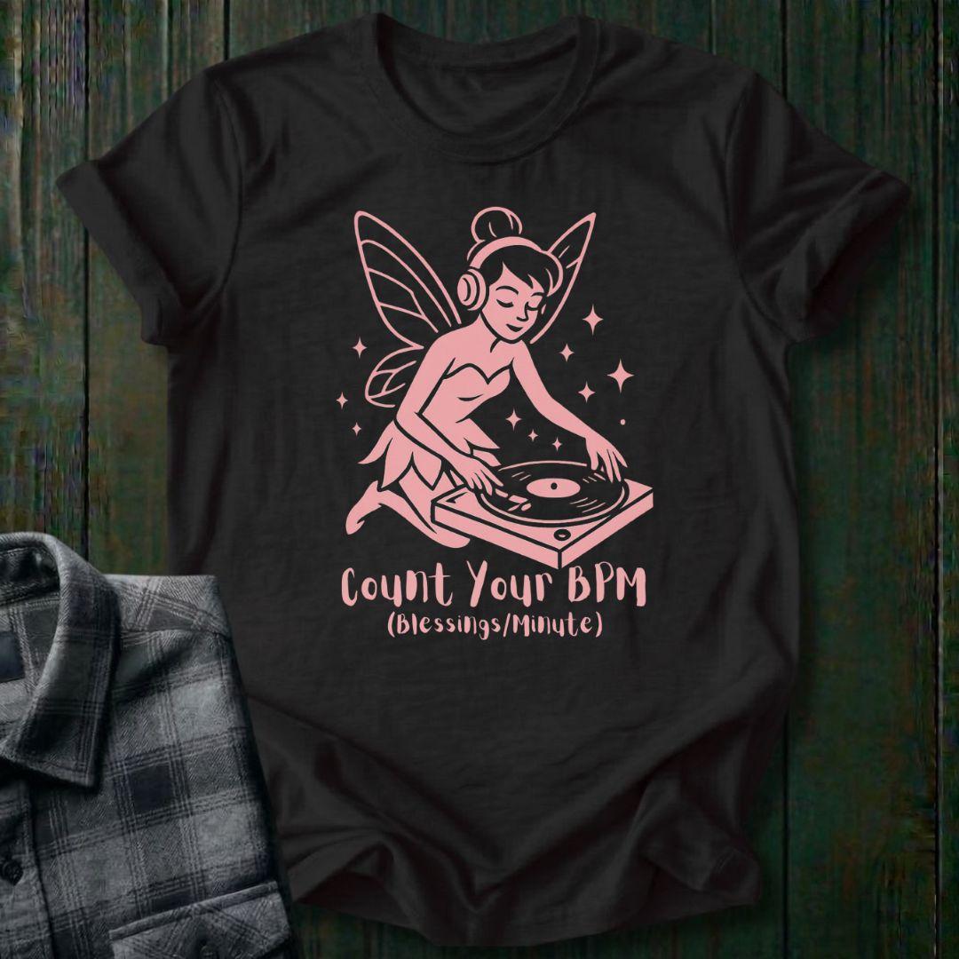 Count Your BPM (Blessings/Minute) Fairy DJ, Unisex Tee