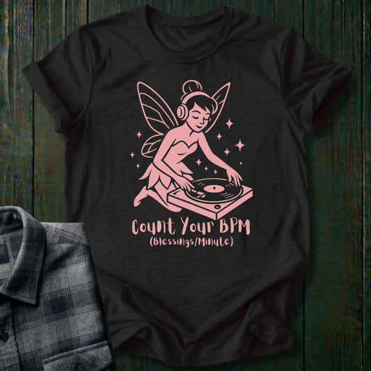 Count Your BPM (Blessings/Minute) Fairy DJ, Unisex Tee