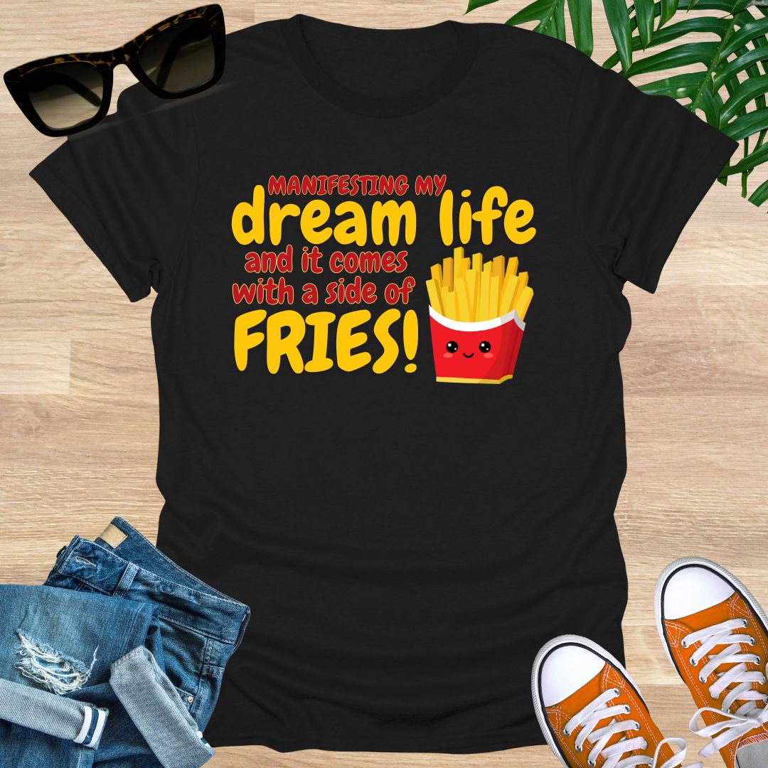 Dream Life and a Side of Fries, Unisex T-Shirt