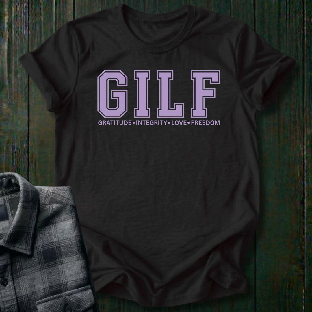GILF, GRATITUDE, Integrity, Love, Freedom, Unisex T-Shirt