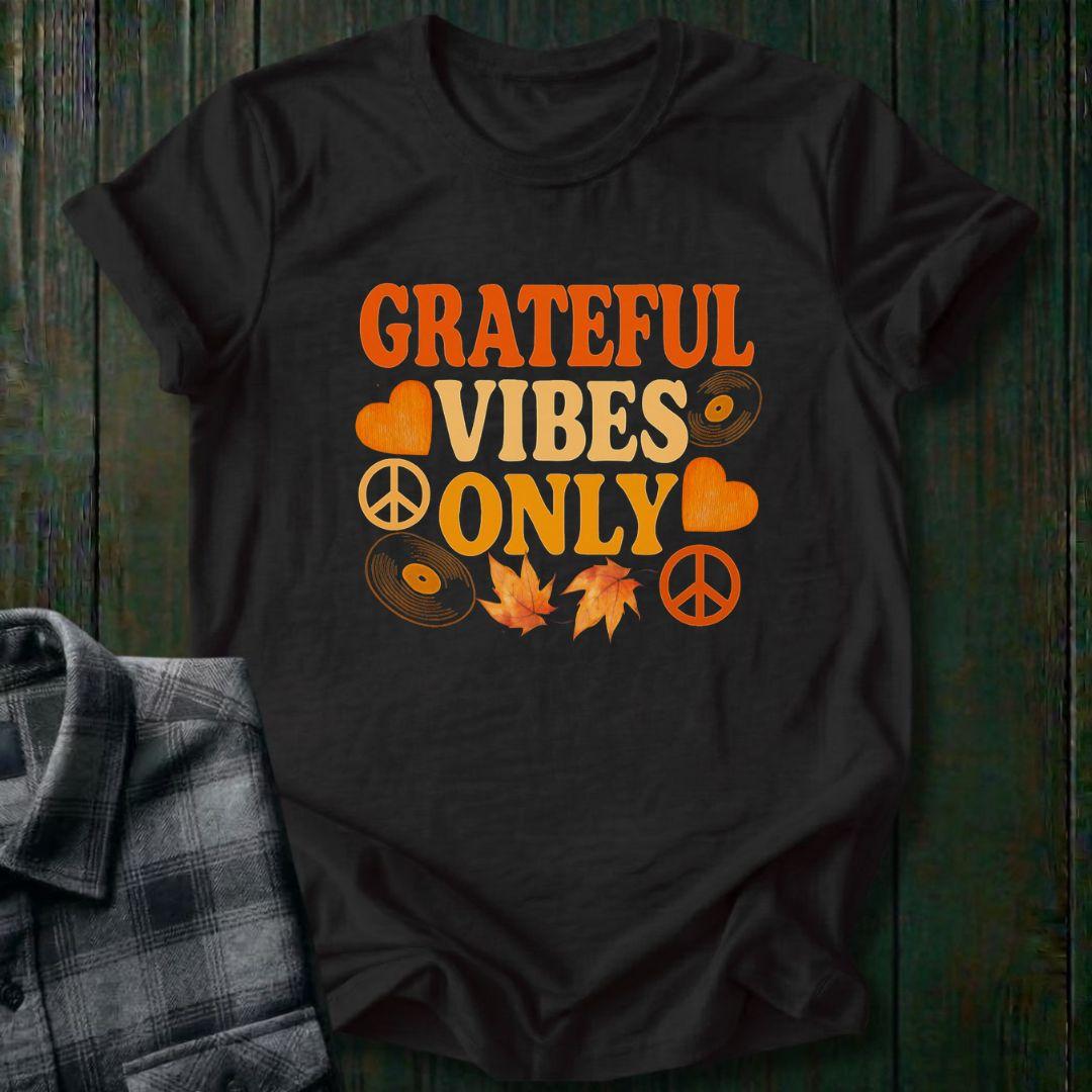 Grateful Vibes Only, Fall Edition, Unisex T-Shirt