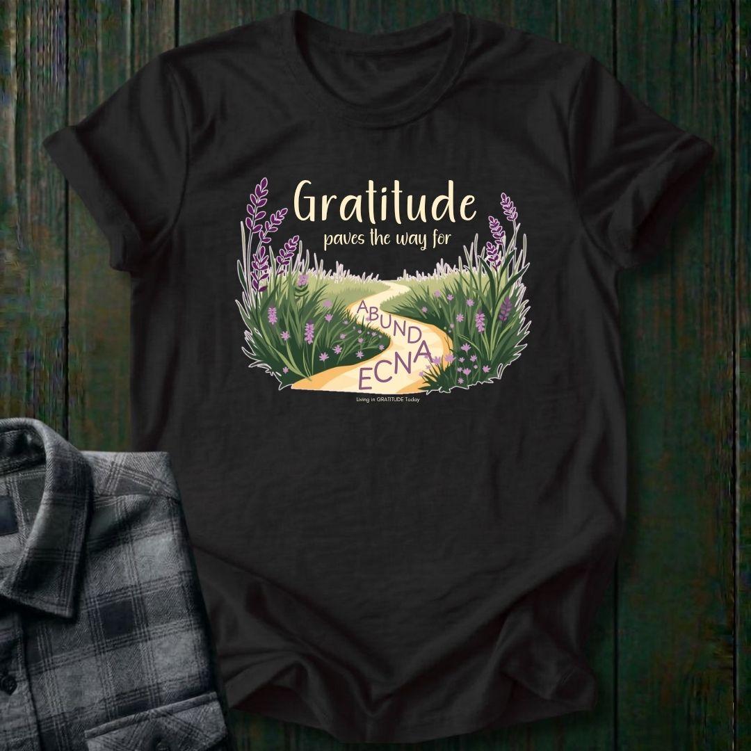 Gratitude Paves the Way to Abundance Unisex T-Shirt