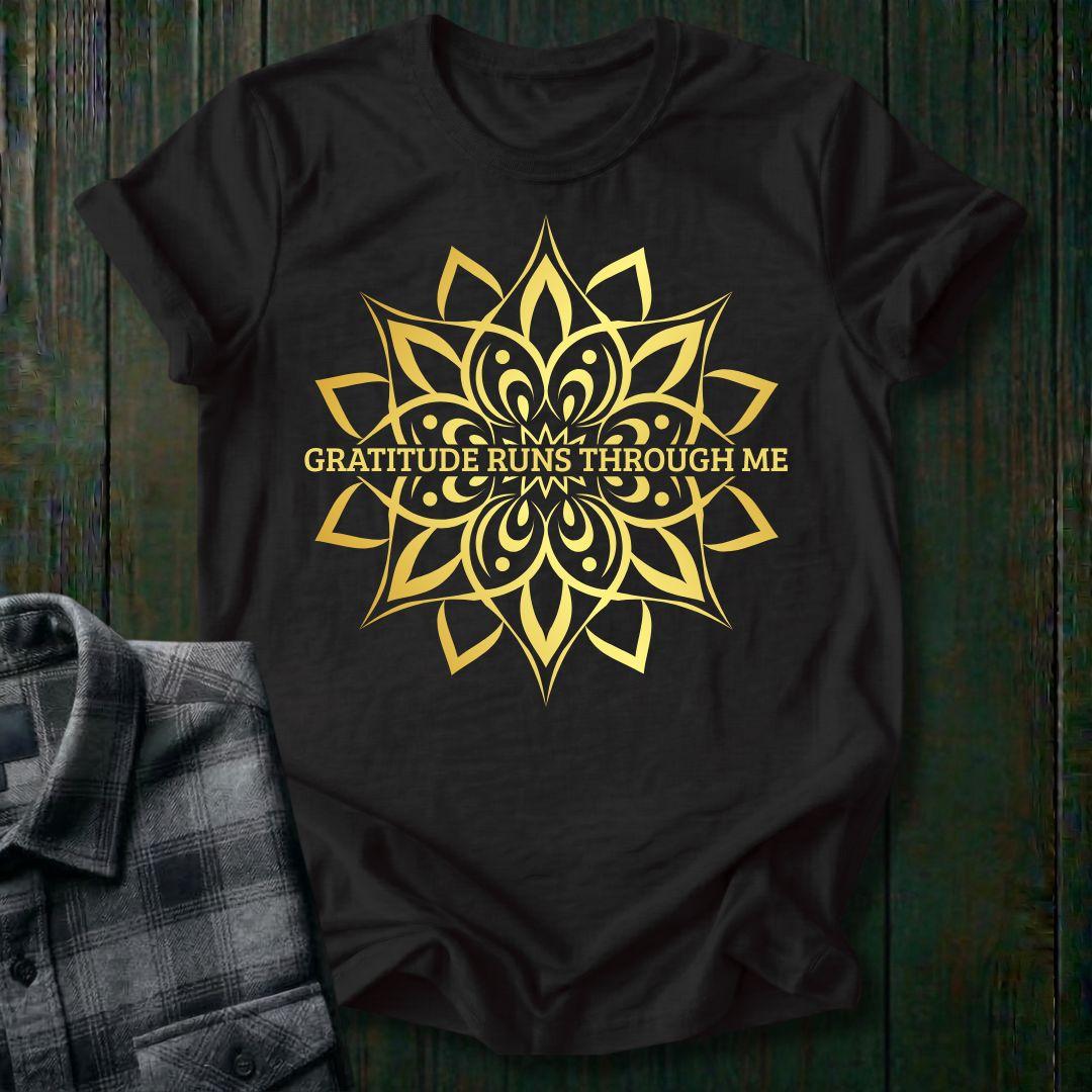 Gratitude Runs Through Me Unisex T-Shirt