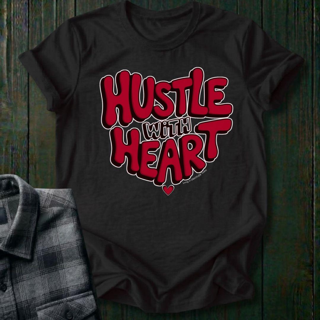 Hustle With Heart, Unisex T-Shirt