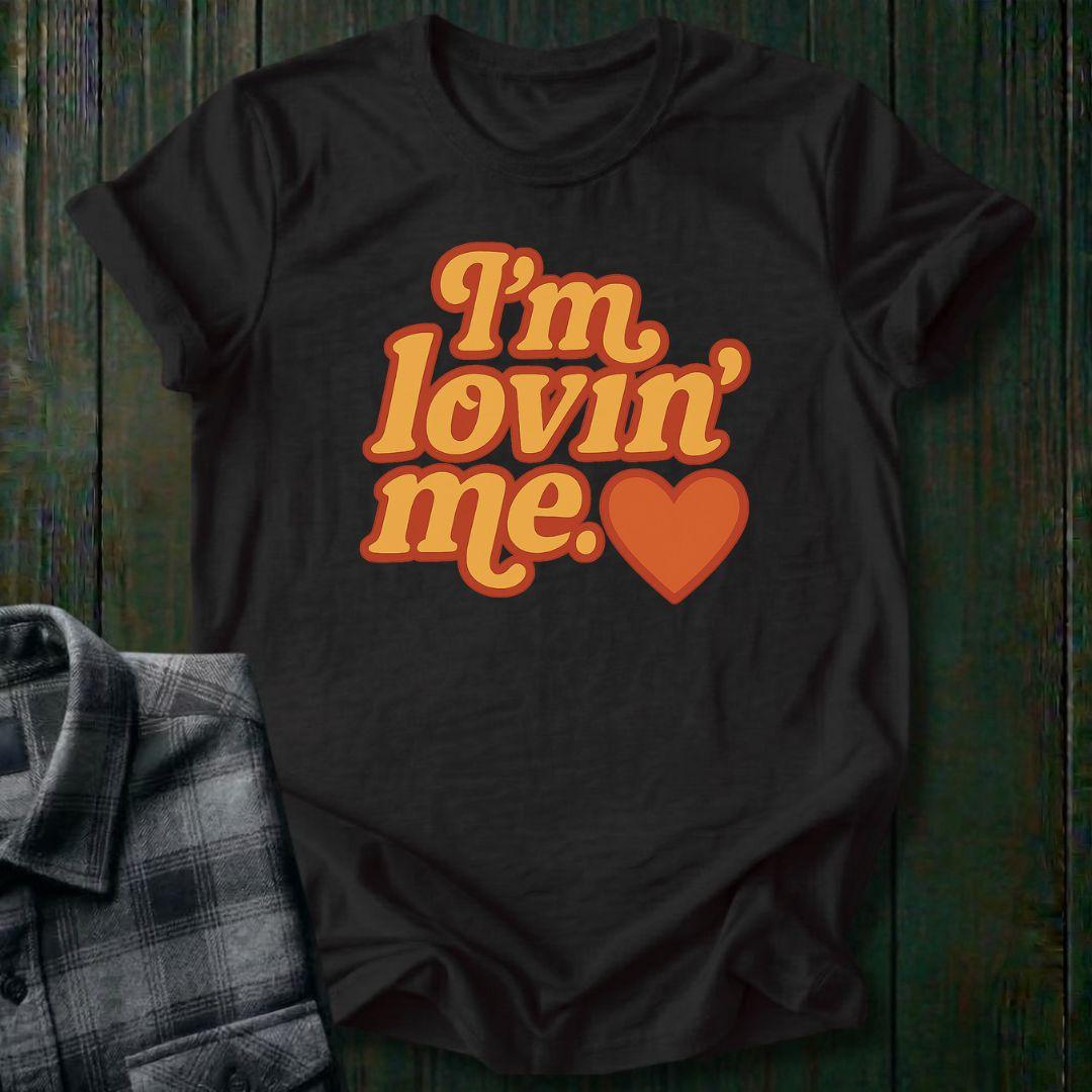 I'm Lovin' Me, Unisex T-Shirt