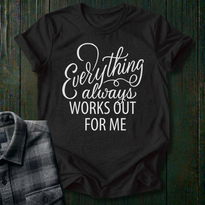 Everything Always Works Out for Me Affirmation Unisex T-Shirt