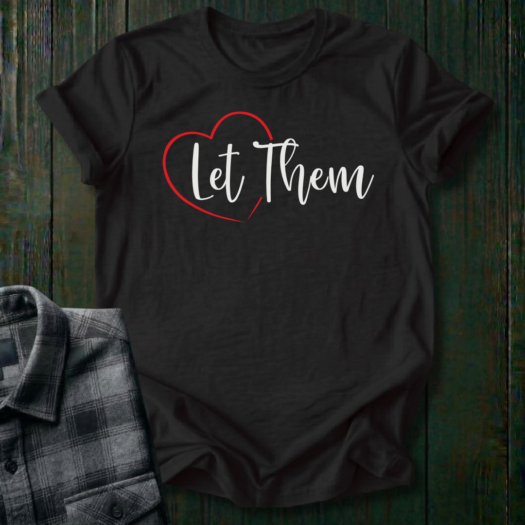 Let Them, Unisex T-Shirt
