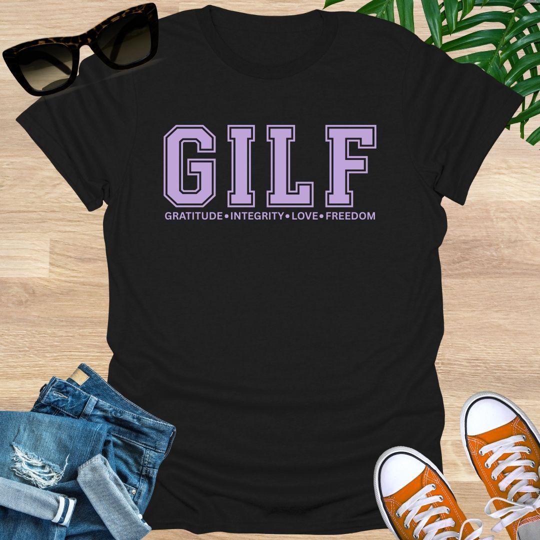 GILF, GRATITUDE, Integrity, Love, Freedom, Unisex T-Shirt