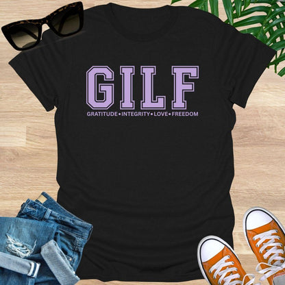 GILF, GRATITUDE, Integrity, Love, Freedom, Unisex T-Shirt