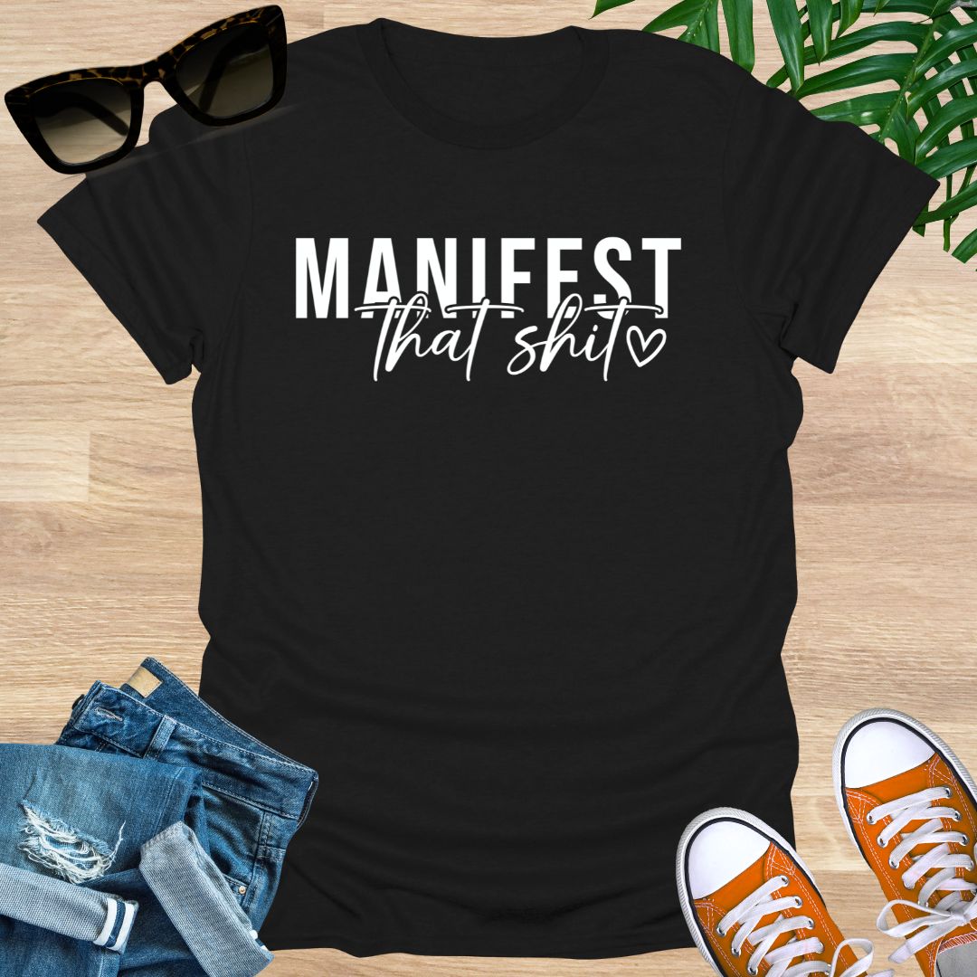 Manifest That Shit, Unisex T-Shirt