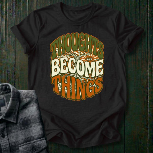 Thoughts Become Things Manifestation Unisex T-Shirt