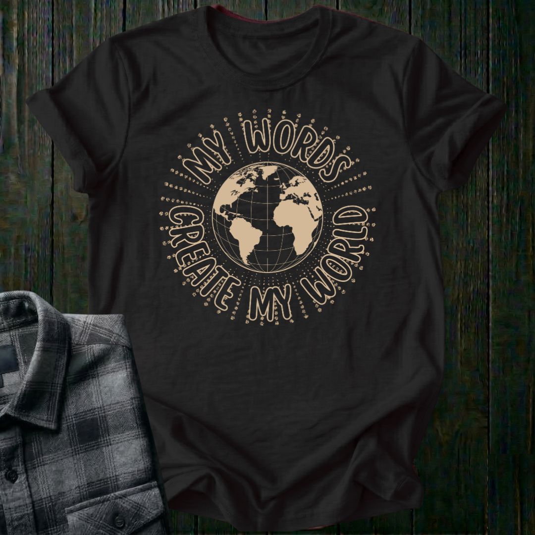 My Words Create My World Unisex T-Shirt