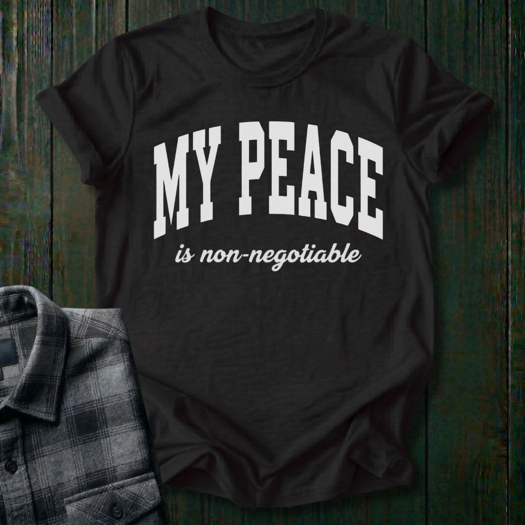 My Peace is Non-Negotiable Unisex T-Shirt