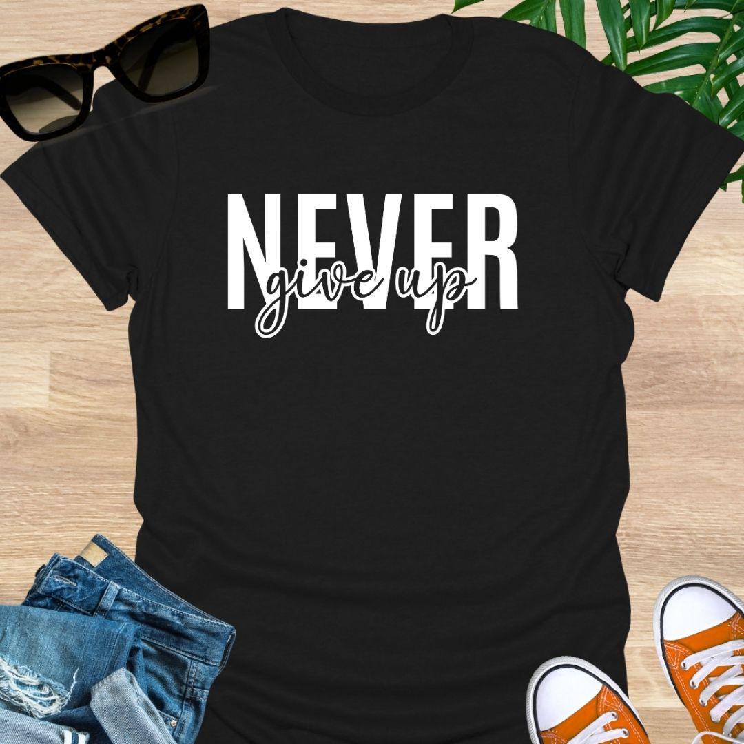 Black tee with white varsity “NEVER” and script “give up” motivational design.