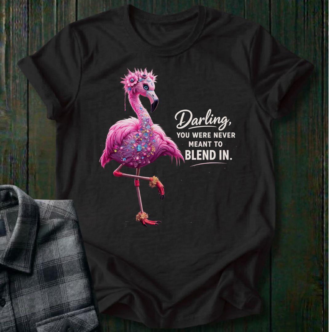 Never Meant to Blend In, Flamingo, Unisex T-Shirt