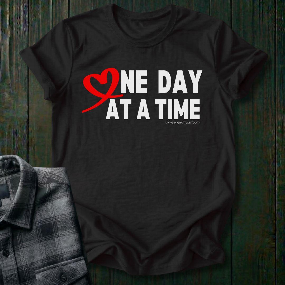 One Day At A Time Unisex T-Shirt