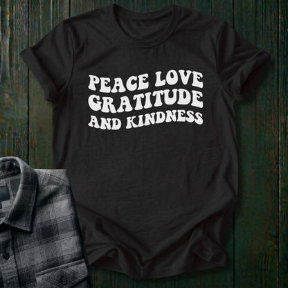 Peace, Love, Gratitude, Kindness, Unisex T-Shirt