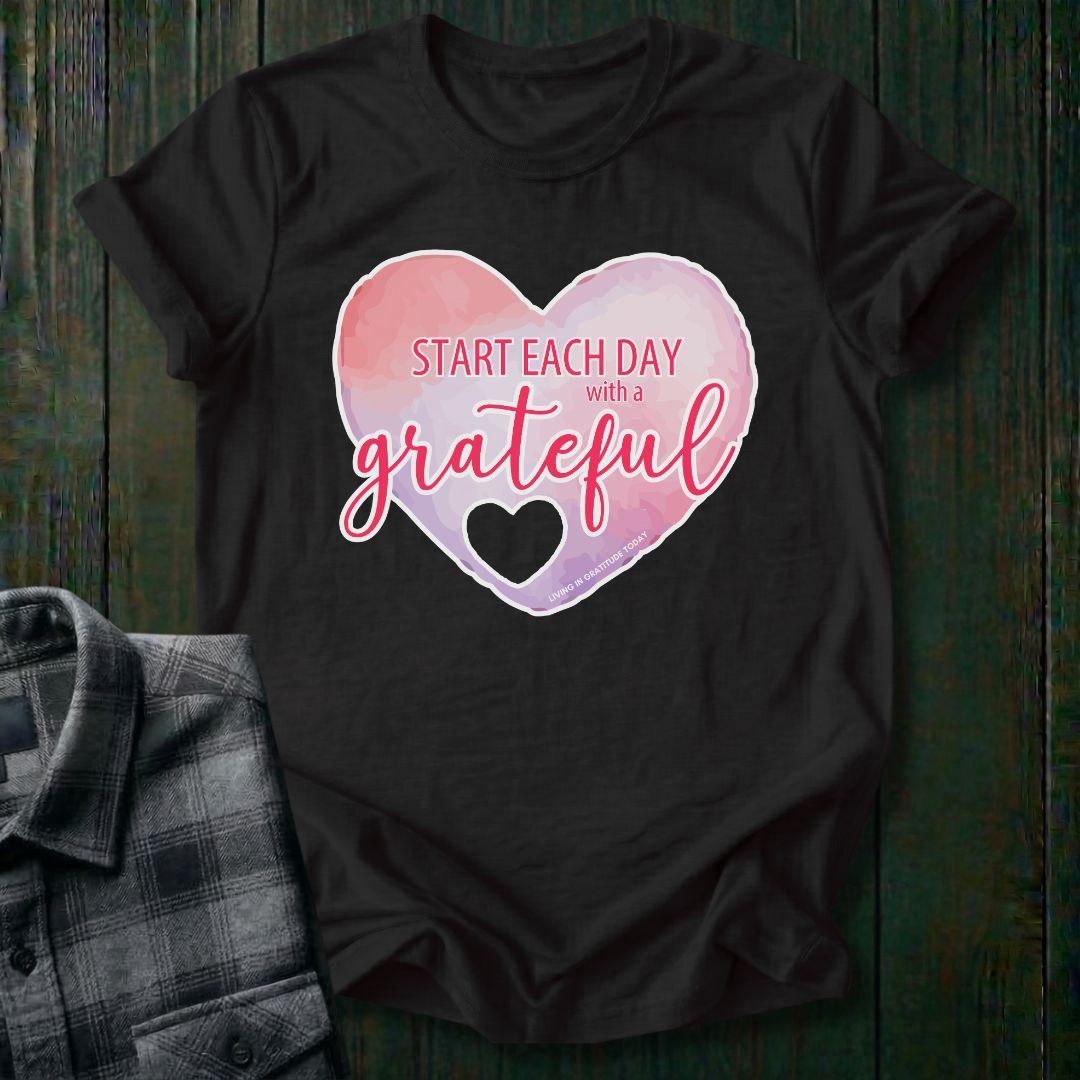 Start Each Day With a Grateful Heart, Unisex T-Shirt