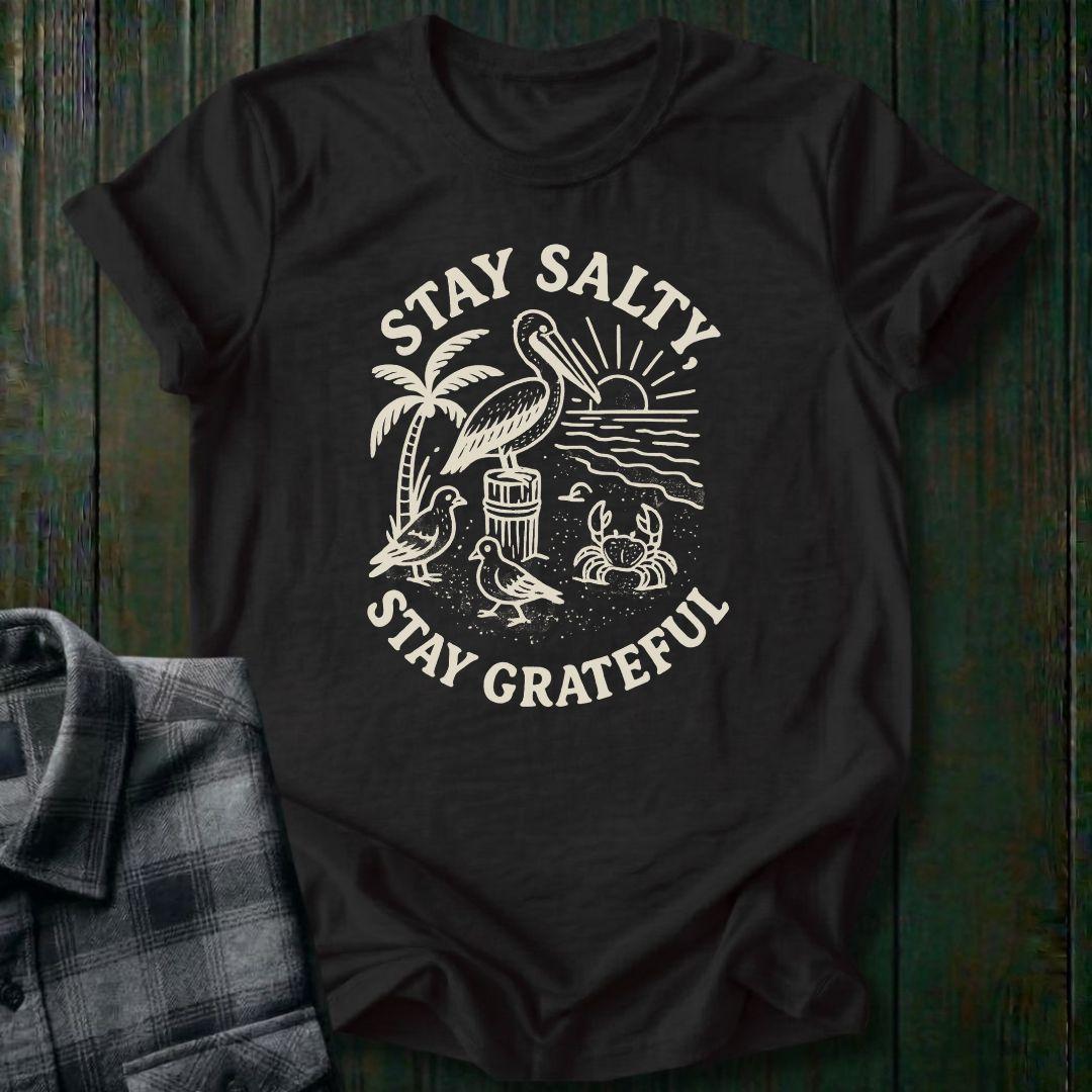 Stay Salty, Stay GRATEFUL, Unisex T-Shirt