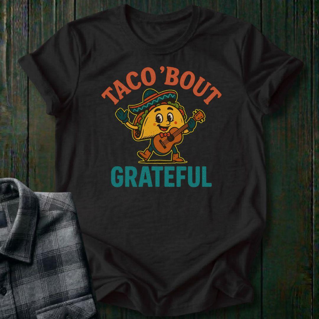 Taco ’Bout Gratitude, Unisex T-Shirt