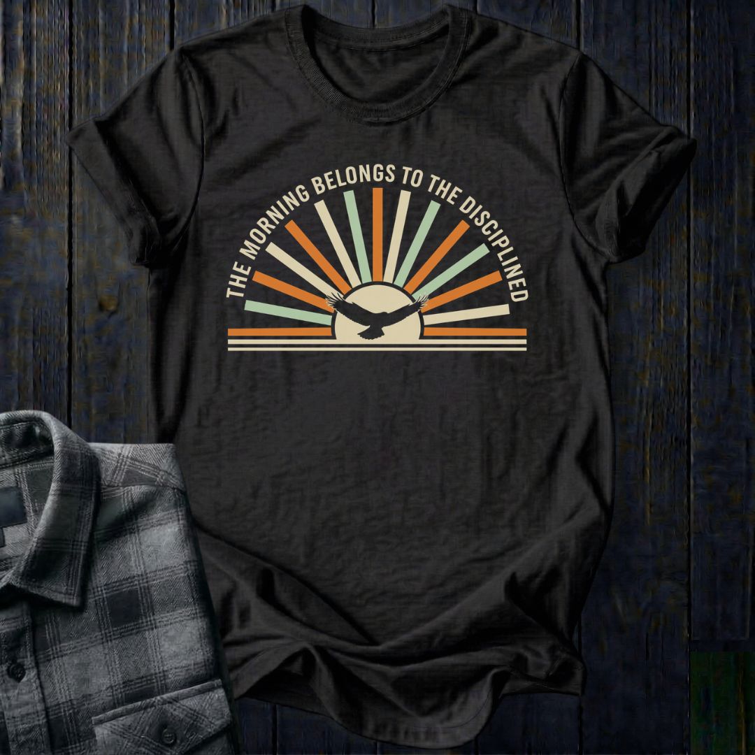 Morning Belongs to the Disciplined Unisex T-Shirt