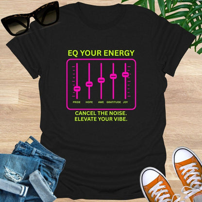 EQ Your Energy, Elevate Your Vibe, Unisex Tee