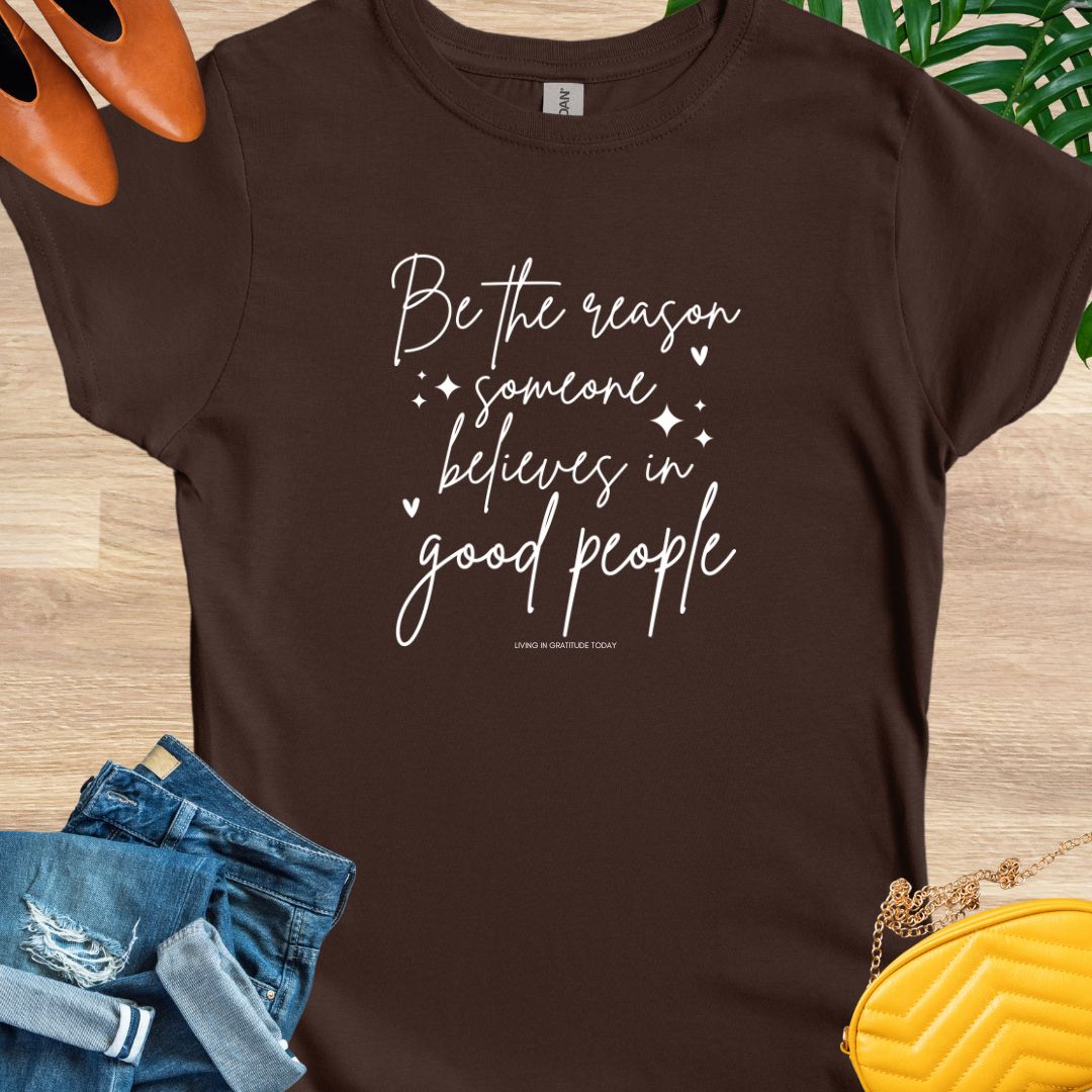 Be the Reason T-Shirt