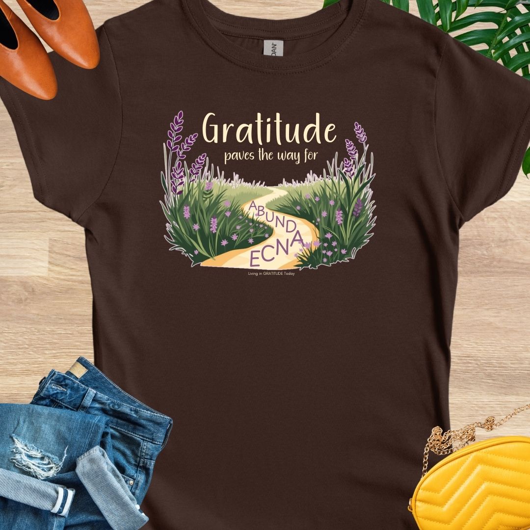 GRATITUDE Paves the Way to Abundance T-Shirt