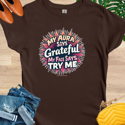 My Aura Says Grateful T-Shirt