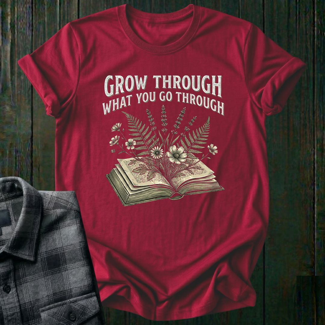 Grow Through What You Go Through Unisex T-Shirt