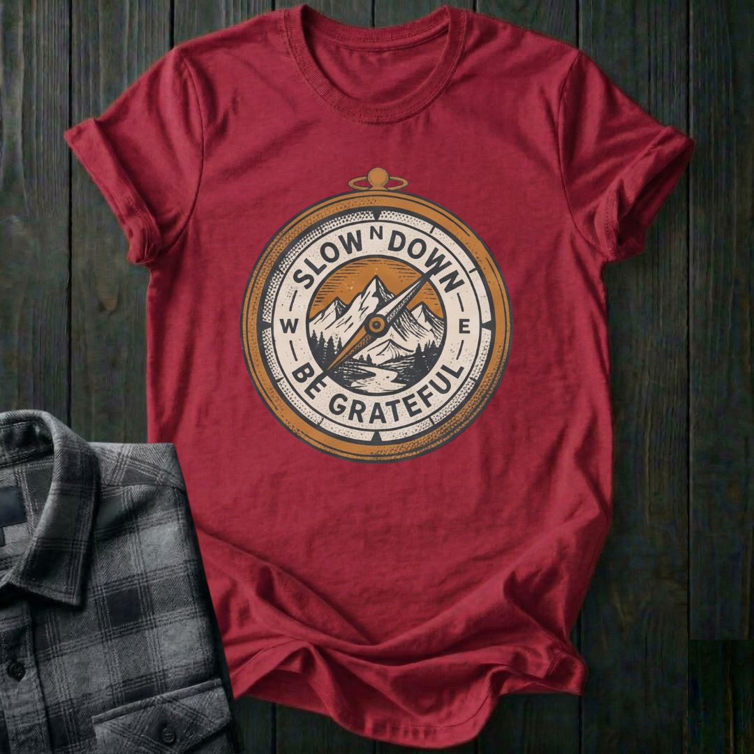 Slow Down Be Grateful Compass Unisex T-Shirt